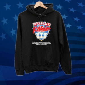 World Rawr III our panthers group chat has a pretty good feeling about this one Tee shirt