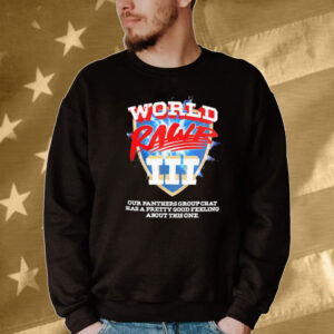 World Rawr III our panthers group chat has a pretty good feeling about this one Tee shirt