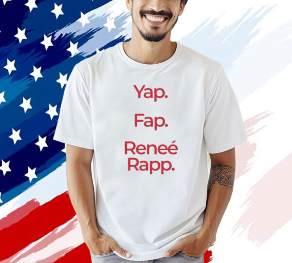 Yap Fap Renee Rapp T-shirt