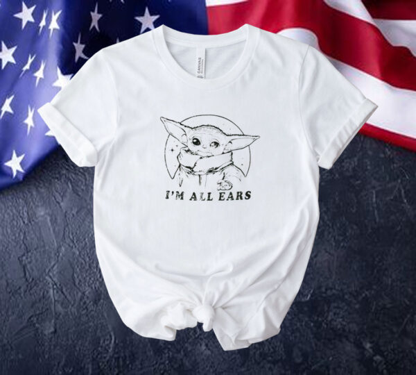 Yoda I’m all ears Tee shirt