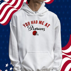 You had me at Cleveland Browns Tee shirt