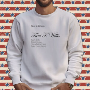 Yours in service Fani T Willis Tee shirt