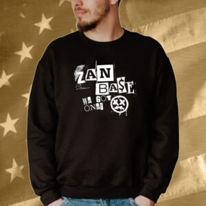 Zan base we got one Tee shirt