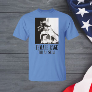 Taylor Swift Tour Female Rage The Musical Womens Shirt