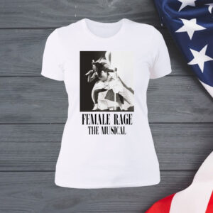 Taylor Swift Tour Female Rage The Musical Womens Shirt