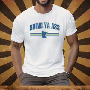 Bring Ya Ass To Minnesota Team T-Shirts