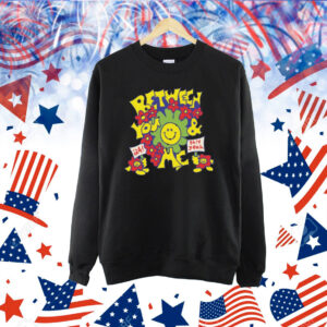 Byamaus Store Between You And Me Smiley Shirt
