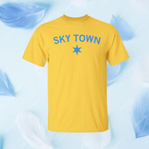 Chicago is Sky Town Shirt