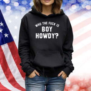 Creem Shop Who The F is Boy Howdy Shirt