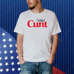 Diet Cunt Funny Diet Coke Shirt