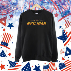 Epic Npc Man Shirt