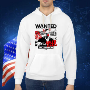 Eric Sparrow New Jersey Police Department Wanted Vandalism Theft Arson Underage Drinking shirt