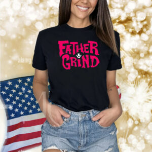 Father Grind Shirt