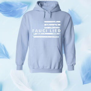 Fauci Lied Dr. Anthony Fauci Shirt