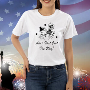 Frog Ain’t That Just The Way Shirt