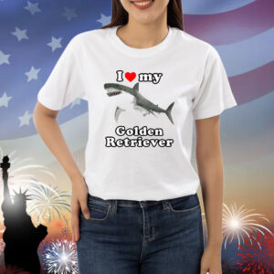 Gotfunny I Love My Golden Retriever White Shark Shirt