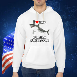 Gotfunny I Love My Golden Retriever White Shark Shirt