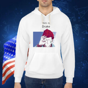 Hisoka This Is Drake Shirt