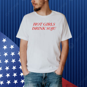 Hot Girls Drink Soju Shirt