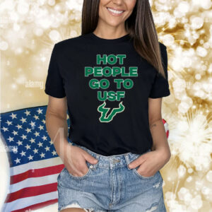 Hot People Go To Usf Shirt