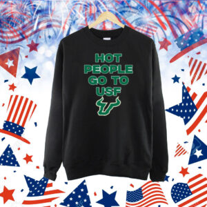 Hot People Go To Usf Shirt
