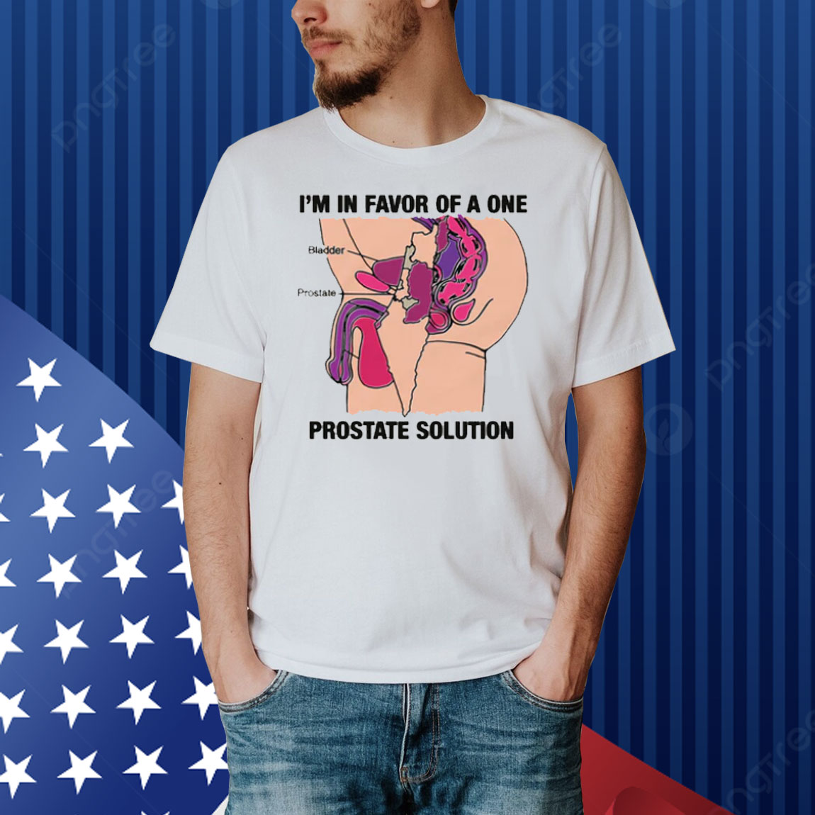 I'm In Favor Of A One Prostate Solution Shirt