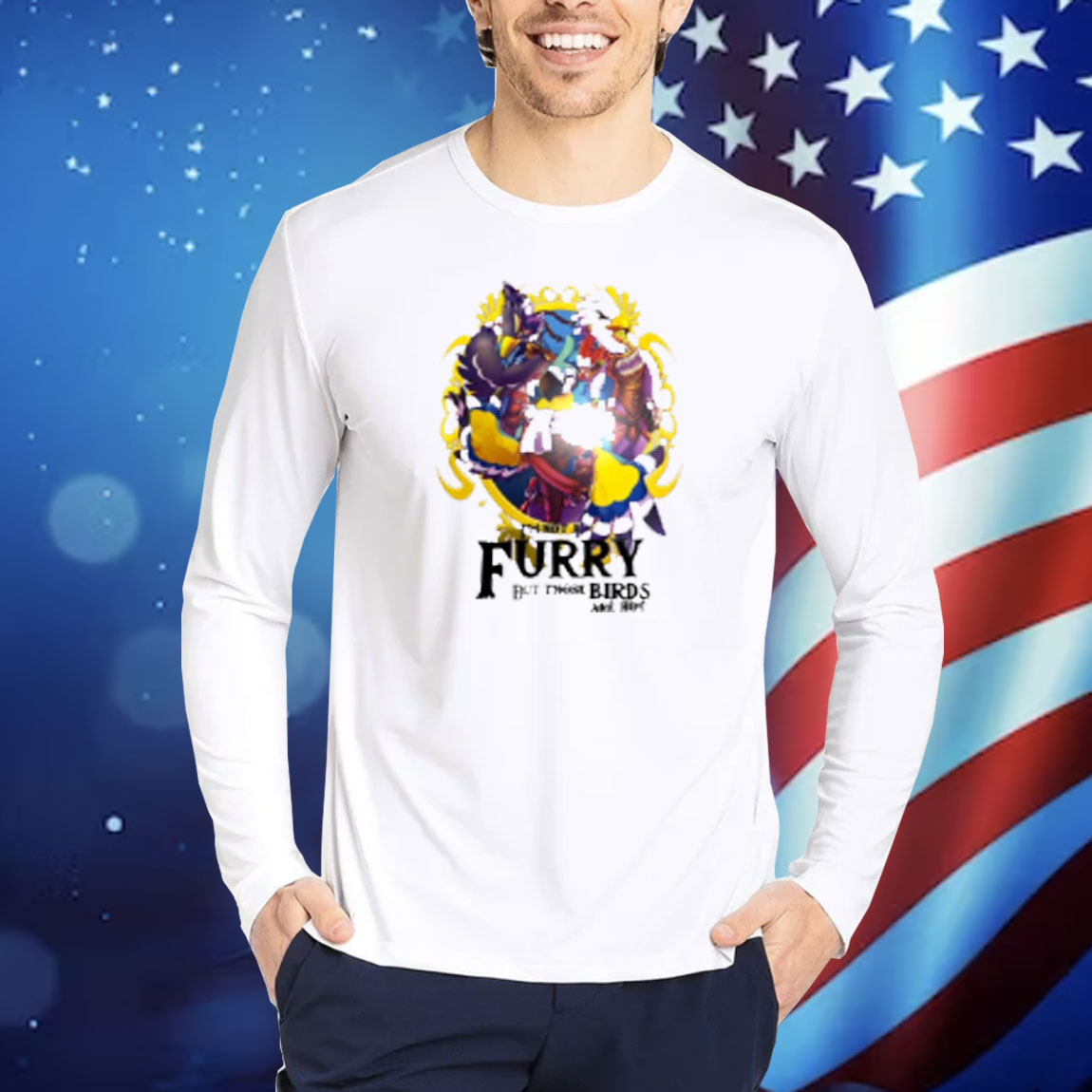 I'm Not A Furry But Those Birds Are Hot Shirt