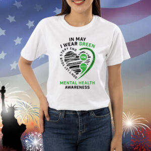 In May I Wear Green Mental Health Awareness shirt
