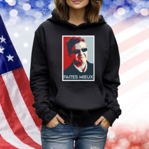 Jean-luc Mélenchon FAITES MIEUX Shirt