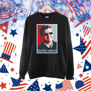 Jean-luc Mélenchon FAITES MIEUX Shirt