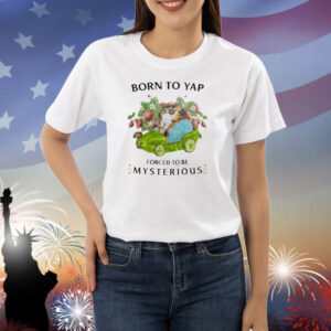 Jmcgg Born To Yap Forced To Be Mysterious Shirt