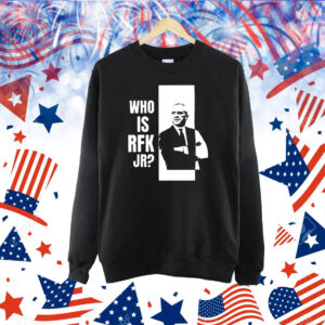 Kennedy24 Who Is Rfk Jr Shirt