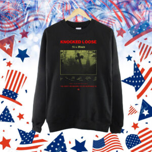 Knocked Loose Sit & Mourn Shirt
