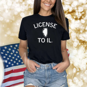 License to IL Shirt