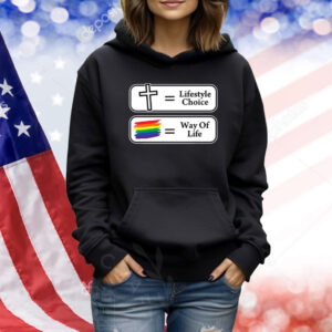 Lifestyle Choice Way Of Life Shirt