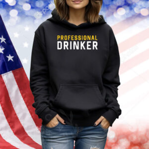 Limited Professional Drinker Shirt