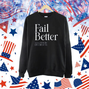 Limited Vaviec Fail Better Shirt