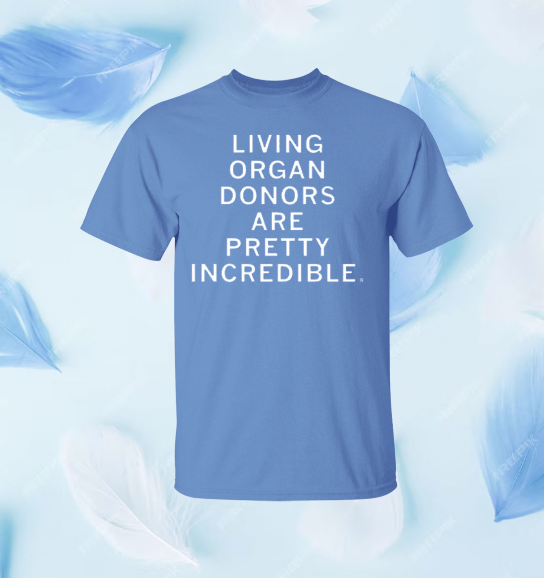 Living organ donors are pretty incredible Shirt