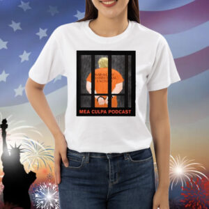 Michael Cohen Trump Mar-A-Lago Correctional Facility Mea Culpa Podcast Shirt