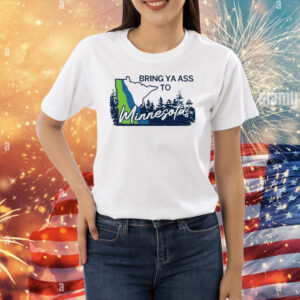 Minnesota Timberwolves Bring Ya Ass To Minnesota Road Sign Shirt