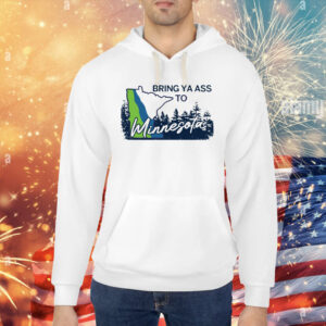 Minnesota Timberwolves Bring Ya Ass To Minnesota Road Sign Shirt