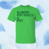 Illinois: Pot Holes & Pot Shirt