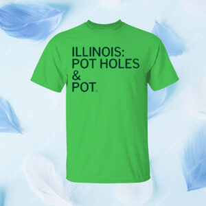 Illinois: Pot Holes & Pot Shirt