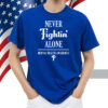 Never Fightin' Alone Mental Health Awareness shirt