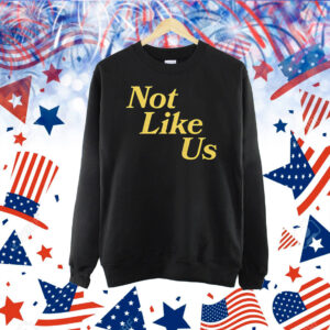 Not Like Us Dream Clothing Shirt