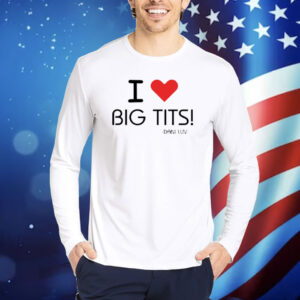 Oldjewishmen I Love Big Tits Dani Luv Shirt
