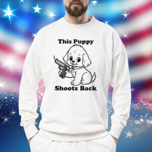 This Puppy Shoots Back Sweatshirt