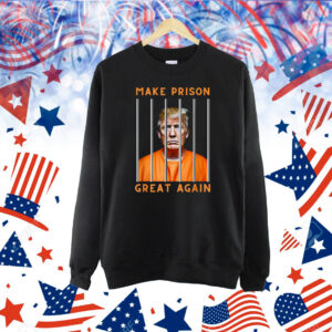 Trump Make Prison Great Again Shirt