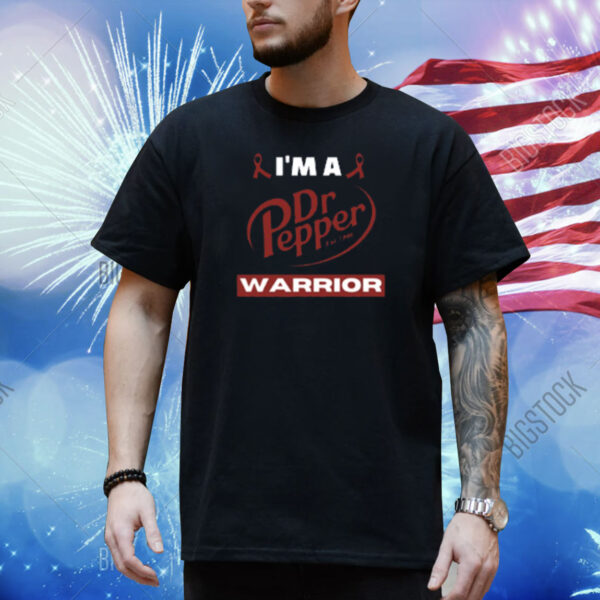 Unethicalthreads Store I'm A Dr Pepper Warrior Shirt