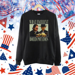 Vintage What Excellent Boiled Potatoes Shirt